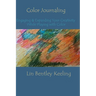 Color Journaling: Engaging & Expanding Your Creativity While Playing with Color
