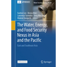 The Water, Energy, and Food Security Nexus in Asia and the Pacific: East and Southeast Asia