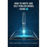 How to Write and Self-Publish Books - Using AI