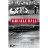 Miracle Ball: My Hunt for the Shot Heard 'Round the World