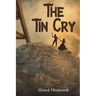 The Tin Cry