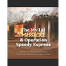 The My Lai Massacre and Operation Speedy Express: The History of the U.S. Army's Most Controversial Operations during the Vietnam War