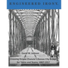 Engineered Irony: Octave Chanute's Kansas City Bridge for Trains and Teams, 1867-1917