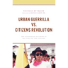 Urban Guerrilla vs. Citizens Revolution: The Ecuadorian Dilemma at the Turn of the Century