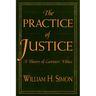 The Practice of Justice: A Theory of Lawyers' Ethics