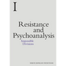 Resistance and Psychoanalysis: Impossible Divisions