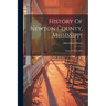 History Of Newton County, Mississippi: From 1834 To 1894