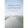 Predictive Sentencing: Normative and Empirical Perspectives