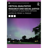 Critical Qualitative Research and Social Justice: Key Concepts in Qualitative Methods