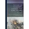 History of Schoharie County, New York, 1713-1882: With Illusustrations and Biographical Sketches of Some of its Prominent men and Pioneers
