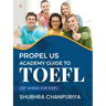 Propel US Academy Guide to TOEFL: Step Ahead for TOEFL
