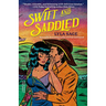 Swift and Saddled: A Rebel Blue Ranch Novel