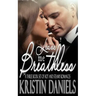 Leave Me Breathless: A Three Book Set of Hot and Steamy Romances
