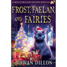 Frost, Faelan, and Fairies