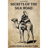 Secrets of the Silk Road: A Kid's Guide to Ancient Trade