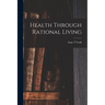 Health Through Rational Living