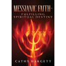Messianic Faith - Fulfilling Spiritual Destiny