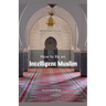 How to Be an Intelligent Muslim