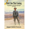 Didn't See That Coming: True stories of a geologist's adventures, challenges, friendships, and self-discovery from far a field.