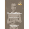 Dissolving Illusions: Disease, Vaccines, and the Forgotten History 10th Anniversary Edition Companion and Reference