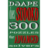 Djape Does Sudoku: 300 Puzzles For Advanced Solvers