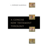 A Concise New Testament Theology
