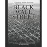 Black Wall Street: The History of the Greenwood District Before the Tulsa Race Riot