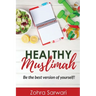 Healthy Muslimah: Be the best version of yourself!