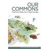Our Commons: Political Ideas for a New Europe
