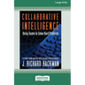 Collaborative Intelligence: Using Teams to Solve Hard Problems [Standard Large Print 16 Pt Edition]