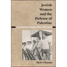 Jewish Women and the Defense of Palestine: The Modest Revolution, 1907-1945