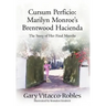 Cursum Perficio: Marilyn Monroe's Brentwood Hacienda: The Story of Her Final Months