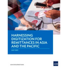 Harnessing Digitization for Remittances in Asia and the Pacific