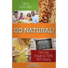 Eden's Health Plan - Go Natural!: Live Long Enough to Fulfill Your Destiny