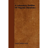 A Laboratory Outline Of Organic Chemistry