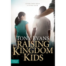 Raising Kingdom Kids: Giving Your Child a Living Faith