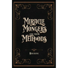 Miracle Mongers and Their Methods (Centennial Edition): A Complete Exposé of the Modus Operandi of Fire Eaters, Heat Resistors, Poison Eaters, Venomou