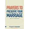 Prayers to Preserve Your Marriage: Powerful Prayers for Couples, Book to Protect Your Marriage and Grow Your Faith.