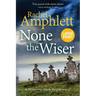 None the Wiser: A Detective Mark Turpin murder mystery