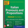 Practice Makes Perfect: Italian Pronouns and Prepositions, Premium Third Edition