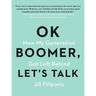Ok Boomer, Let's Talk: How My Generation Got Left Behind