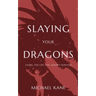 Slaying Your Dragons: Living The Life You Always Wanted