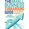 The Small Business Turnaround Guide: Take Your Business from Troubled to Triumphant