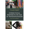 Intersectional Feminism in the Age of Transnationalism: Voices from the Margins