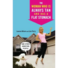 The Woman Who Is Always Tan and Has a Flat Stomach: And Other Annoying People