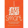 I Am Smart: A Guide To Recognizing And Developing Your Child's Natural Strengths