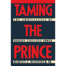Taming the Prince: The Ambivalence of Modern Executive Power