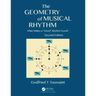The Geometry of Musical Rhythm: What Makes a "Good" Rhythm Good?, Second Edition