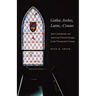 Gothic Arches, Latin Crosses: Anti-Catholicism and American Church Designs in the Nineteenth Century