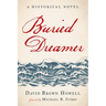 Buried Dreamer: A Historical Novel